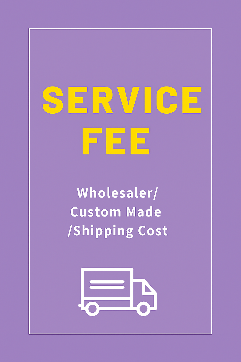 Customized & Other Service Fee